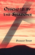Cover: Obscured by the Shadows - Trafford Publishing