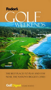 Abbildung von: Golf Weekends - Fodor's Travel Publications Inc.,U.S.