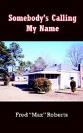 Cover: Somebody's Calling My Name - AuthorHouse