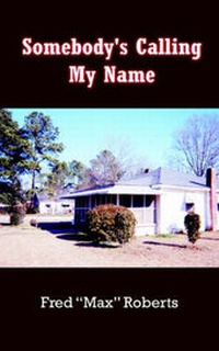 Enlarge image Cover: Somebody's Calling My Name - AuthorHouse