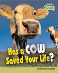 Cover: Has a Cow Saved Your Life? - Raintree Publishers