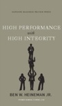 Cover: High Performance with High Integrity - Harvard Business Review Press