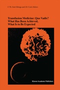 Cover: Transfusion Medicine: Quo Vadis? What Has Been Achieved, What Is to Be Expected - Springer