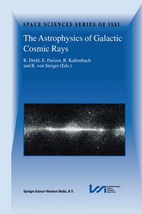 Enlarge image Cover: The Astrophysics of Galactic Cosmic Rays - Kluwer Academic Publishers