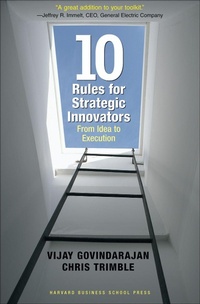 Enlarge image Cover: Ten Rules for Strategic Innovators - Harvard Business Review Press