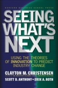 Cover: Seeing What's Next - Harvard Business Review Press