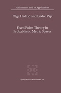 Cover: Fixed Point Theory in Probabilistic Metric Spaces - Kluwer Academic Publishers