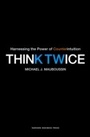 Cover: Think Twice - Harvard Business Review Press