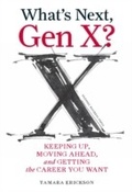 Cover: What's Next, Gen X? - Harvard Business Review Press