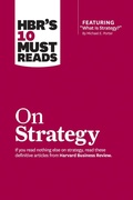 Cover: HBR's 10 Must Reads on Strategy (including featured article "What Is Strategy?" by Michael E. Porter) - Harvard Business Review Press