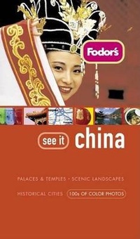 Abbildung von: Fodor's See It China - Fodor's Travel Publications