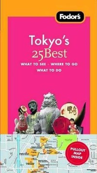 Abbildung von: Fodor's Tokyo's 25 Best - Fodor's Travel Publications