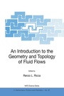 Cover: An Introduction to the Geometry and Topology of Fluid Flows - Kluwer Academic Publishers