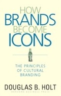 Cover: How Brands Become Icons - Harvard Business Review Press