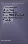 Cover: Measurement of Cardiac Deformations from MRI: Physical and Mathematical Models - Springer