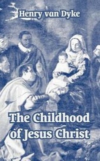 Abbildung von: The Childhood of Jesus Christ - Fredonia Books (NL)