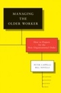 Cover: Managing the Older Worker - Harvard Business Review Press