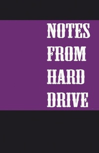 Enlarge image Cover: Notes from Hard Drive - Trafford Publishing