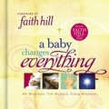 Cover: A Baby Changes Everything - Nelson Books an imprint of Thomas Nelson Publishers