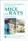 Cover: Critical Care Management for Laboratory Mice and Rats - CRC Press