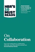 Cover: HBR's 10 Must Reads on Collaboration (with featured article "Social Intelligence and the Biology of Leadership," by Daniel Goleman and Richard Boyatzis) - Harvard Business Review Press