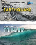Cover: How Does an Earthquake Become a Tsunami? - Raintree Publishers