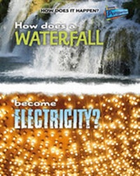 Enlarge image Cover: How Does a Waterfall Become Electricity? - Raintree Publishers