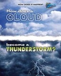 Cover: How Does a Cloud Become a Thunderstorm? - Raintree Publishers