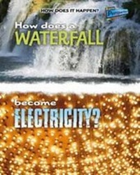 Enlarge image Cover: How Does a Waterfall Become Electricity? - Raintree Publishers