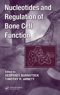 Enlarge image Cover: Nucleotides and Regulation of Bone Cell Function - CRC Press