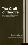 Cover: The Craft of Theatre: Seminars and Discussions in Brechtian Theatre - Methuen Drama