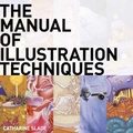 Cover: The Manual of Illustration Techniques - A & C Black Publishers Ltd