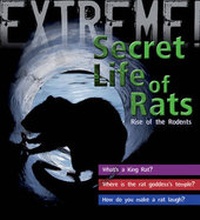 Enlarge image Cover: Extreme Science: The Secret Life of Rats - A & C Black Publishers Ltd