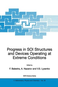 Enlarge image Cover: Progress in SOI Structures and Devices Operating at Extreme Conditions - Kluwer Academic Publishers