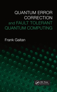 Abbildung von: Quantum Error Correction and Fault Tolerant Quantum Computing - CRC Press