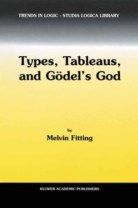 Enlarge image Cover: Types, Tableaus, and Gödel's God - Springer