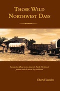 Cover: Those Wild Northwest Days - Trafford Publishing