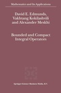 Cover: Bounded and Compact Integral Operators - Kluwer Academic Publishers