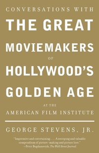 Abbildung von: Conversations with the Great Moviemakers of Hollywood's Golden Age at the American Film Institute - Vintage Books