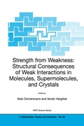 Cover: Strength from Weakness: Structural Consequences of Weak Interactions in Molecules, Supermolecules, and Crystals - Springer