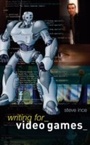 Cover: Writing for Video Games - A & C Black Academic and Professional