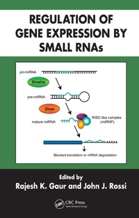 Enlarge image Cover: Regulation of Gene Expression by Small RNAs - CRC Press