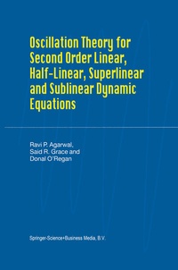 Abbildung von: Oscillation Theory for Second Order Linear, Half-Linear, Superlinear and Sublinear Dynamic Equations - Springer