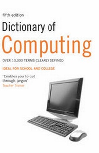 Enlarge image Cover: Dictionary of Computing - A & C Black Publishers Ltd