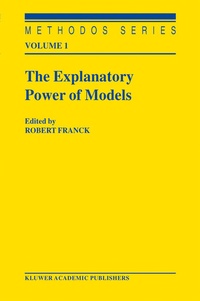 Enlarge image Cover: The Explanatory Power of Models - Kluwer Academic Publishers