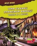 Cover: Who Cleans Dinosaur Bones? - Raintree Publishers