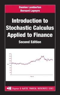 Enlarge image Cover: Introduction to Stochastic Calculus Applied to Finance - Chapman & Hall/CRC