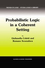 Cover: Probabilistic Logic in a Coherent Setting - Kluwer Academic Publishers