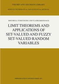 Enlarge image Cover: Limit Theorems and Applications of Set-Valued and Fuzzy Set-Valued Random Variables - Springer