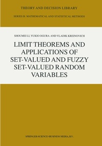 Enlarge image Cover: Limit Theorems and Applications of Set-Valued and Fuzzy Set-Valued Random Variables - Springer